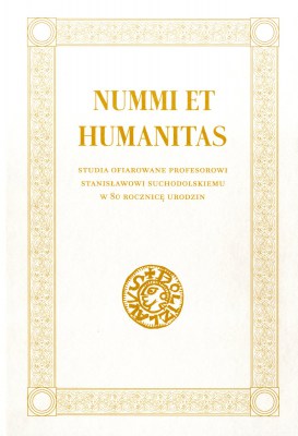 Nummi et humanitas. Studia ofiarowane profesorowi Stanisławowi Suchodolskiemu w 80 rocznicę urodzin